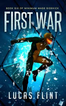 First War (Minimum Wage Sidekick Book 6)