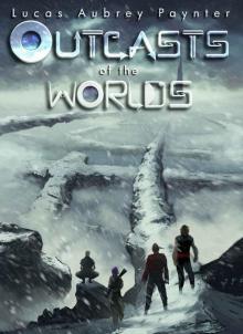 Outcasts of the Worlds Outcasts of the Worlds