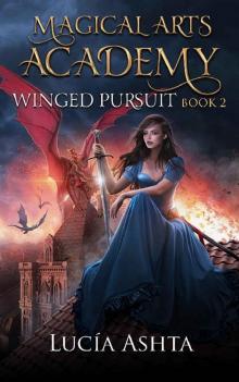 Winged Pursuit (Magical Arts Academy Book 2) Winged Pursuit (Magical Arts Academy Book 2)