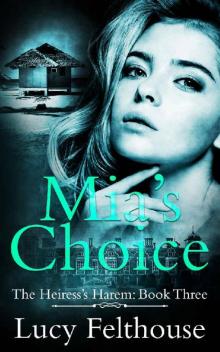 Mia's Choice_A Reverse Harem Romance Novel Mia's Choice_A Reverse Harem Romance Novel