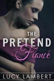 The Pretend Fiancé: A Billionaire Love Story The Pretend Fiancé: A Billionaire Love Story