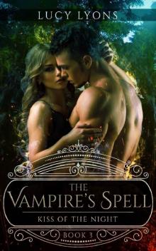 The Vampire's Spell - Kiss of The Night: Book 3 The Vampire's Spell - Kiss of The Night: Book 3