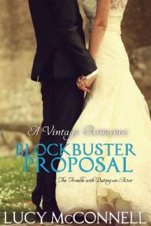 A Blockbuster Proposal_The Trouble with Dating an Actor
