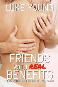 Friends With Real Benefits (Friends With Benefits Book 7) Friends With Real Benefits (Friends With Benefits Book 7)