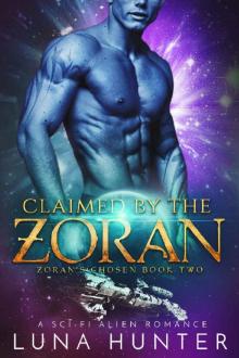 Claimed by the Zoran (Scifi Alien Romance) (Zoran's Chosen Book 2)