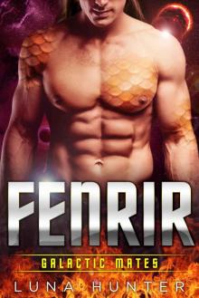 Fenrir (Scifi Alien Dragon Romance) (Galactic Mates) Fenrir (Scifi Alien Dragon Romance) (Galactic Mates)