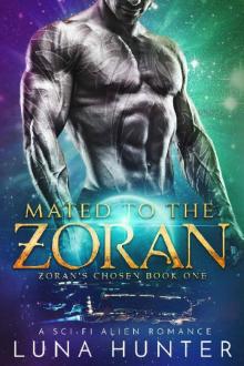 Mated to the Zoran (Scifi Alien Romance) (Zoran's Chosen Book 1) Mated to the Zoran (Scifi Alien Romance) (Zoran's Chosen Book 1)