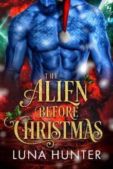 The Alien Before Christmas: A Sci-Fi Alien Romance The Alien Before Christmas: A Sci-Fi Alien Romance