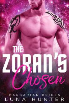 The Zoran's Chosen (Scifi Alien Romance) (Barbarian Brides) The Zoran's Chosen (Scifi Alien Romance) (Barbarian Brides)