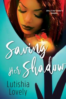 Saving Her Shadow Saving Her Shadow