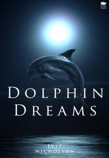Dolphin Dreams Dolphin Dreams