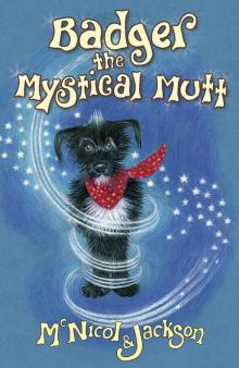Badger the Mystical Mutt Badger the Mystical Mutt