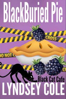 BlackBuried Pie (Black Cat Cafe Cozy Mystery Series Book 3) BlackBuried Pie (Black Cat Cafe Cozy Mystery Series Book 3)