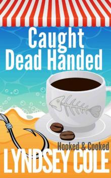 Caught Dead Handed Caught Dead Handed