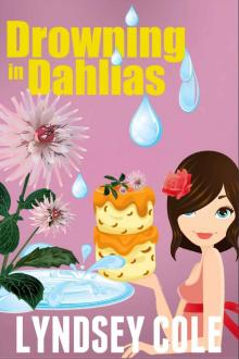 Drowning in Dahlias (Lily Bloom Cozy Mystery Series Book 4) Drowning in Dahlias (Lily Bloom Cozy Mystery Series Book 4)