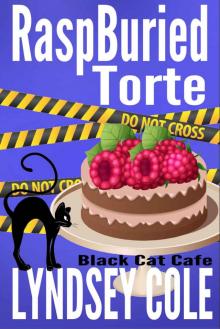 RaspBuried Torte (Black Cat Cafe Cozy Mystery Series Book 5)