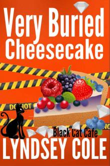Very Buried Cheesecake (Black Cat Cafe Cozy Mystery Series Book 4)