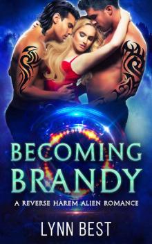 Becoming Brandy_An Alien Abduction Reverse Harem Romance