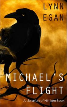Michael's Flight_A Librarian of Nimium Book