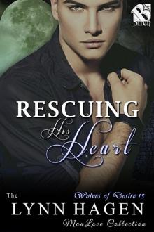 Rescuing His Heart [Wolves of Desire 13] (The Lynn Hagen ManLove Collection)