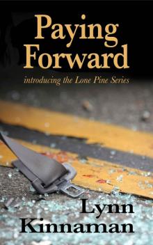 Paying Forward (The Lone Pine Series) Paying Forward (The Lone Pine Series)