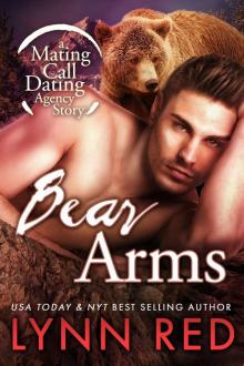 Bear Arms (Alpha Werebear Shapeshifter Romance) (Mating Call Dating Agency Book 4) Bear Arms (Alpha Werebear Shapeshifter Romance) (Mating Call Dating Agency Book 4)