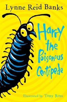 Harry the Poisonous Centipede Harry the Poisonous Centipede