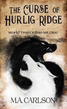 The Curse of Hurlig Ridge_World Tree Online_1st Dive The Curse of Hurlig Ridge_World Tree Online_1st Dive