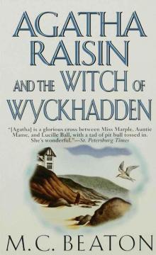 Agatha Raisin and the Witch of Wyckhadden Agatha Raisin and the Witch of Wyckhadden