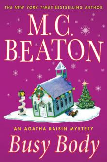 Busy Body: An Agatha Raisin Mystery Busy Body: An Agatha Raisin Mystery