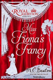 Miss Fiona's Fancy (The Royal Ambition Series Book 3) Miss Fiona's Fancy (The Royal Ambition Series Book 3)