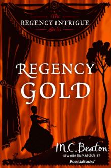 Regency Gold (The Regency Intrigue Series Book 2) Regency Gold (The Regency Intrigue Series Book 2)
