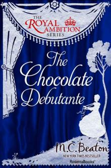 The Chocolate Debutante (The Royal Ambition Series Book 5)