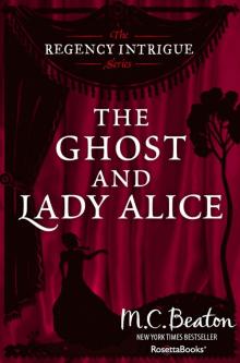 The Ghost and Lady Alice (The Regency Intrigue Series Book 6)