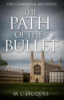 The Path of the Bullet The Path of the Bullet