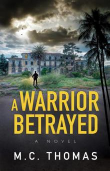A Warrior Betrayed (The Carson Colt Thriller Series Book 2)