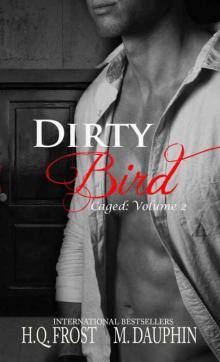 Dirty Bird (Caged #2) Dirty Bird (Caged #2)