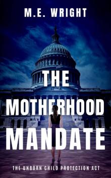 The Motherhood Mandate The Motherhood Mandate