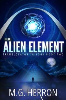 The Alien Element (Translocator Trilogy Book 2) The Alien Element (Translocator Trilogy Book 2)