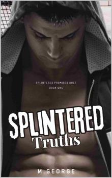 Splintered Truths: Splintered Promises Duet - Book One Splintered Truths: Splintered Promises Duet - Book One