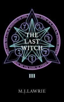 The Last Witch: Volume Three The Last Witch: Volume Three