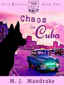 Chaos in Cuba (A Starling and Swift Cozy Mystery Book 4) Chaos in Cuba (A Starling and Swift Cozy Mystery Book 4)