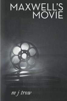 Maxwell’s Movie