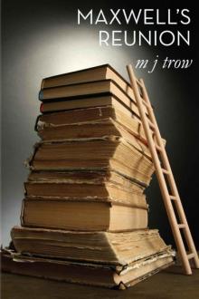 Maxwell’s Reunion