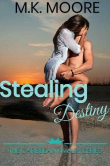 Stealing Destiny (The Caribbean Rivalry Book 2) Stealing Destiny (The Caribbean Rivalry Book 2)