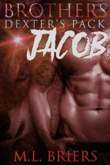 Brothers - Dexter's Pack - Jacob (Book Three) Brothers - Dexter's Pack - Jacob (Book Three)