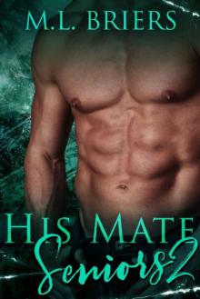 His Mate - Seniors - Book Two His Mate - Seniors - Book Two