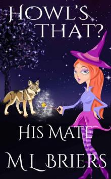 His Mate_Howl's that?_Paranormal Romantic Comedy His Mate_Howl's that?_Paranormal Romantic Comedy
