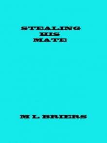 Stealing His Mate ( Lycan Romance ) Stealing His Mate ( Lycan Romance )