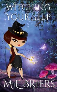 Witching Your Step - Book Two: Paranormal Romantic Comedy Witching Your Step - Book Two: Paranormal Romantic Comedy